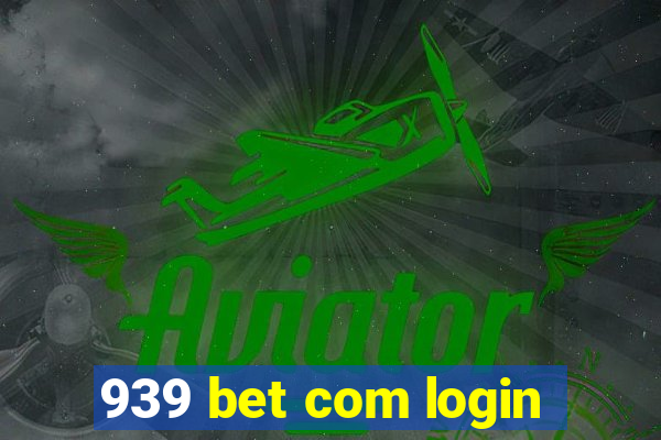 939 bet com login